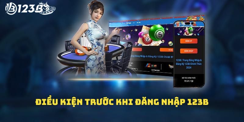 Điều kiện khi người chơi đăng nhập 123b là gì?