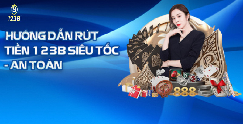 Hướng dẫn RÚT TIỀN 123b